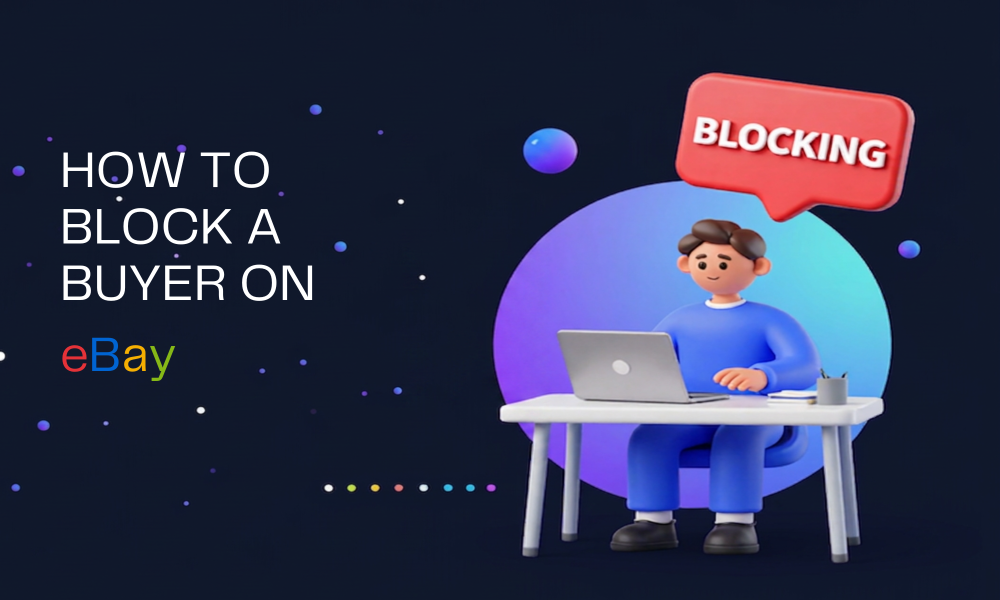 How to Block a Buyer on eBay 2026 - Complete Guide