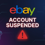 eBay Account Suspended? A Complete Guide To Recover Your Business